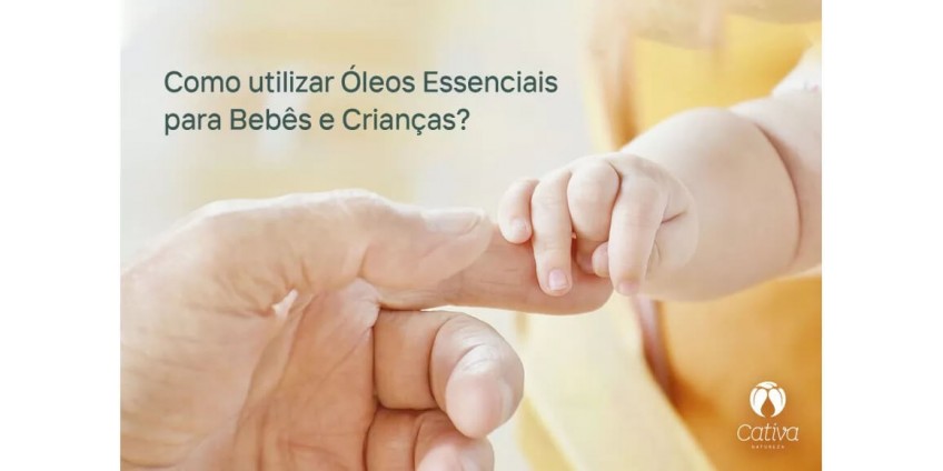 Como Usar Oleos Essenciais Para Criancas E Bebes